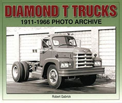 diamond t trucks 1911 1966 photo archive Epub