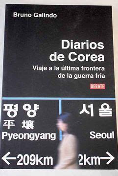 diarios de corea viaje a la ultima frontera de la guerra fria debate Reader
