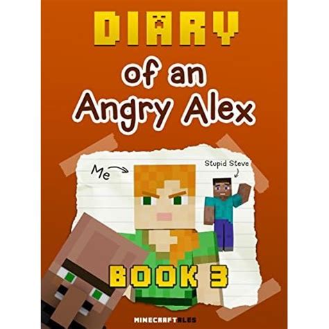 diary of an angry alex book 3 an unofficial minecraft book volume 3 Kindle Editon