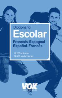 diccionario escolar franÃ§ais espagnol or espanol frances vox lengua francesa diccionarios escolares Reader