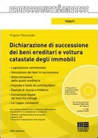 dichiarazione di successione dei beni ereditari e voltura catastale degli immobili con cd rom dichiarazione di successione dei beni ereditari e voltura catastale degli immobili con cd rom Kindle Editon