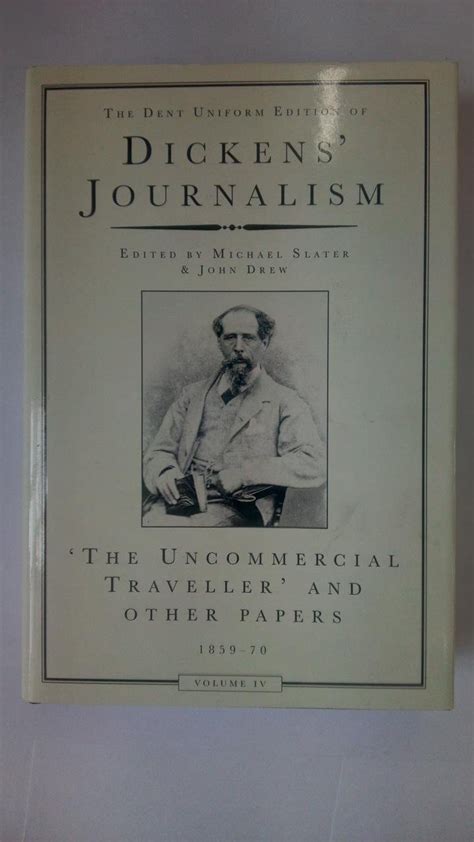 dickens journalism vol 4 uncommercial traveller and other papers Kindle Editon