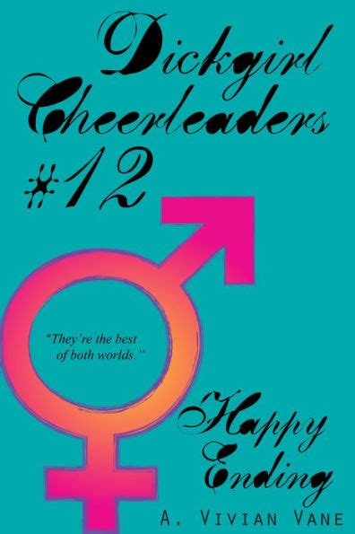 dickgirl cheerleaders 12 happy ending Kindle Editon