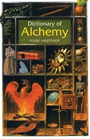 dictionary of alchemy from maria prophetessa to isaac newton Doc
