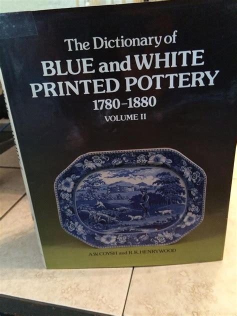 dictionary of blue and white printed pottery 1780 1880 vol ii Epub