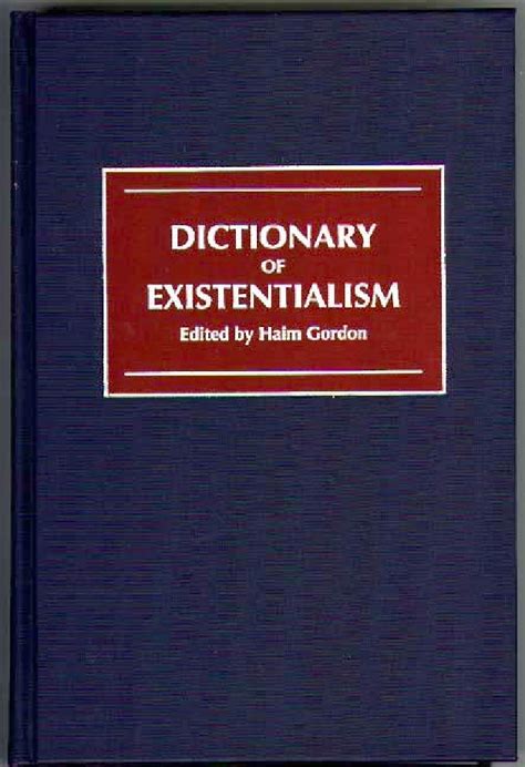 dictionary of existentialism dictionary of existentialism Reader