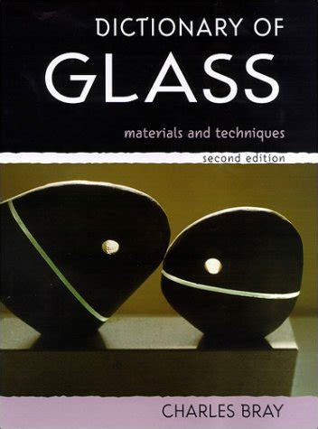 dictionary of glass materials and techniques Doc