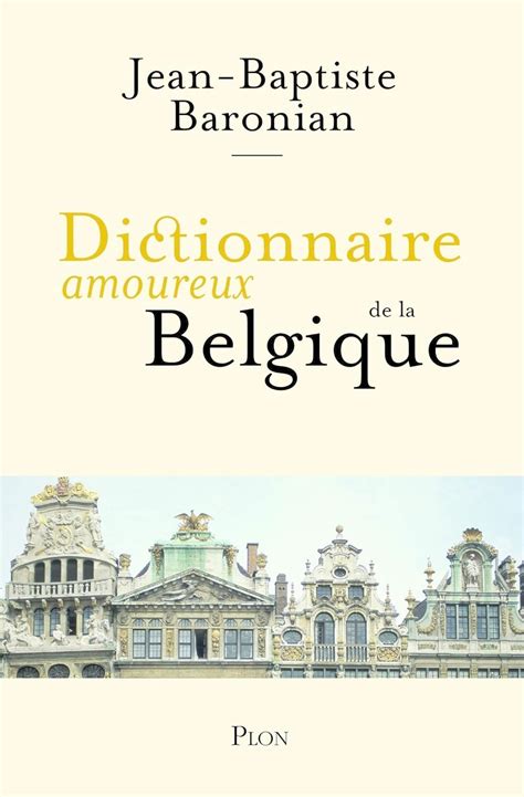 dictionnaire amoureux belgique jean baptiste baronian ebook Doc