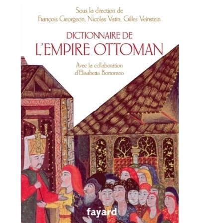 dictionnaire lempire ottoman xve xxe si cle Epub