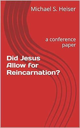 did jesus allow for reincarnation Kindle Editon
