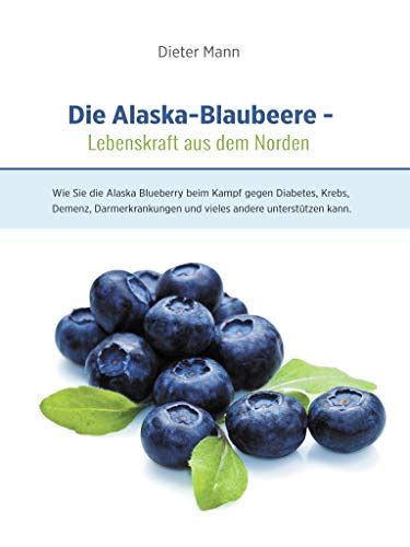 die alaska blaubeere lebenskraft darmerkrankungen unterst tzen ebook PDF