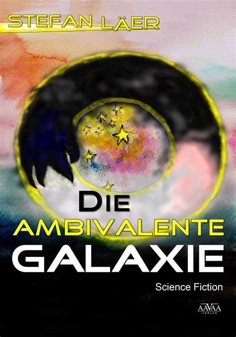 die ambivalente galaxie stefan l er Kindle Editon