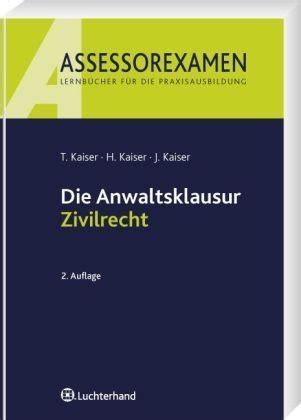 die anwaltsklausur zivilrecht torsten kaiser Kindle Editon