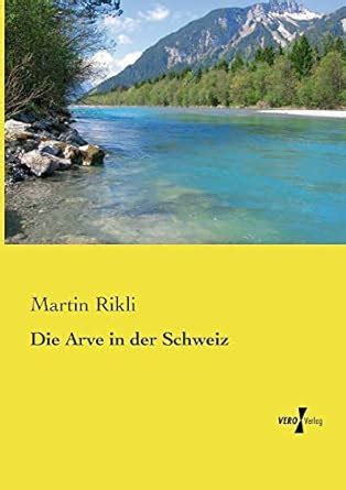 die arve schweiz martin rikli Reader