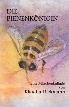 die bienenkoenigin m rchenballade klaudia diekmann ebook Kindle Editon