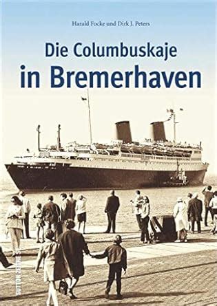 die columbuskaje bremerhaven harald focke Epub