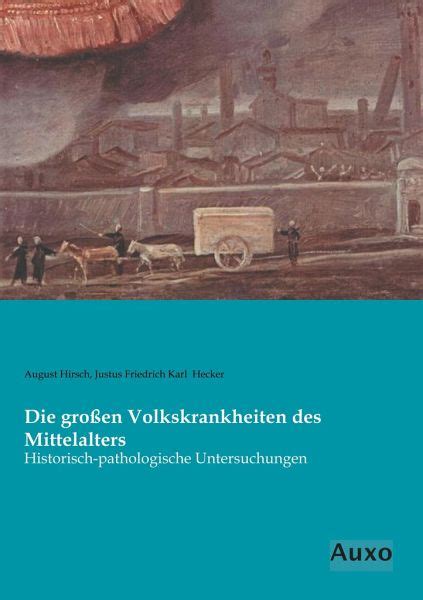 die gro en volkskrankheiten mittelalters hecker PDF