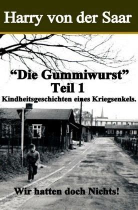 die gummiwurst teil kindheitsgeschichten kriegsenkels ebook Kindle Editon