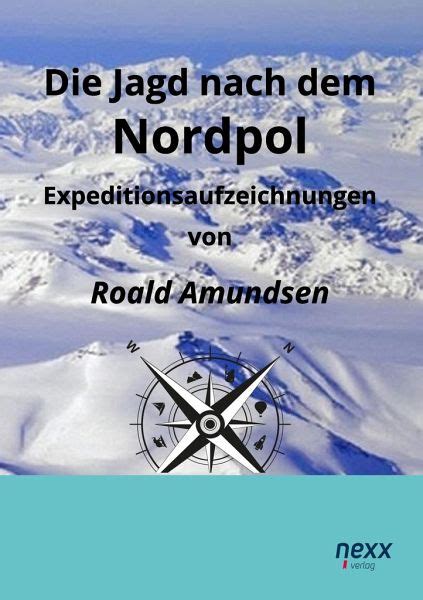 die jagd nach nordpol expeditionsaufzeichnungen Reader
