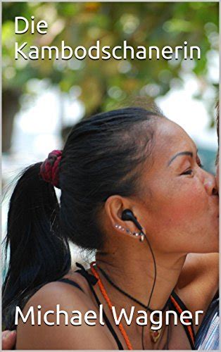 die kambodschanerin michael wagner ebook PDF