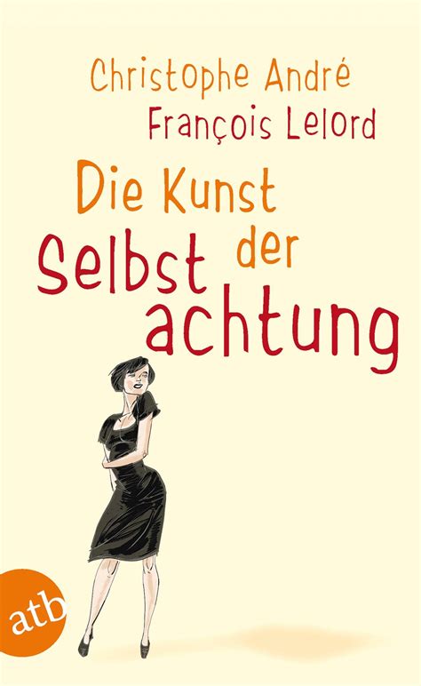 die kunst selbstachtung christophe andr ebook Epub