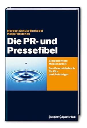 die pr und pressefibel ein praxisbuch Kindle Editon