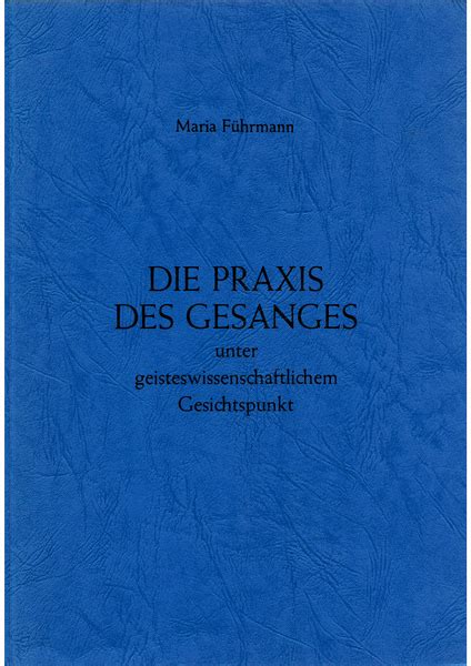 die praxis des gesanges unter geisteswissenschaftlichem gesichtspunkt Reader