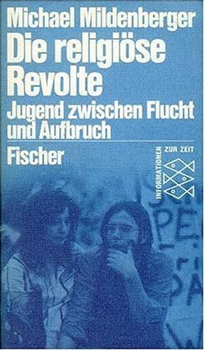 die religise revolte jugend zwischen flucht und aufbruch Reader