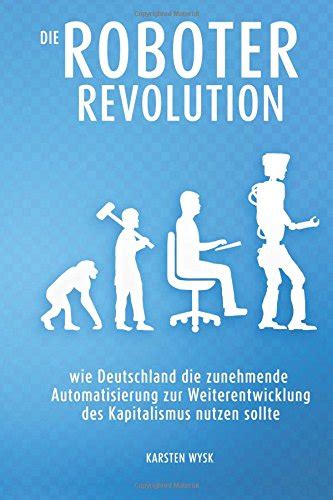 die roboter revolution automatisierung weiterentwicklung Kindle Editon