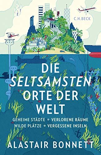 die seltsamsten orte welt vergessene Doc