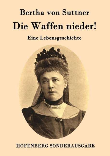 die waffen nieder eine lebensgeschichte von bertha von suttner PDF