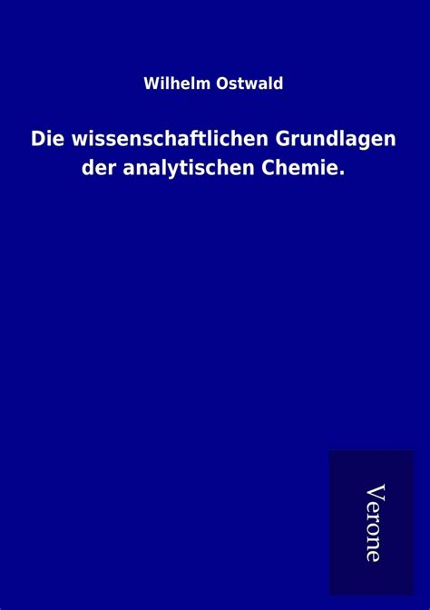 die wissenschaftlichen grundlagen analytischen chemie Reader