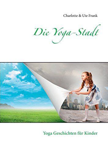die yoga stadt yoga geschichten kinder Kindle Editon