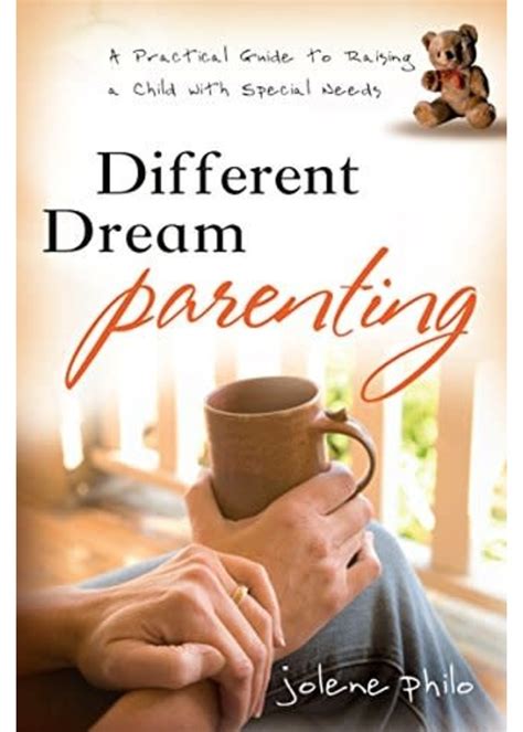 different dream parenting a practical guide to raising a child with special needs PDF