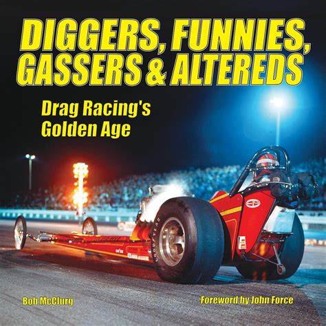 diggers funnies gassers and altereds drag racings golden age Doc