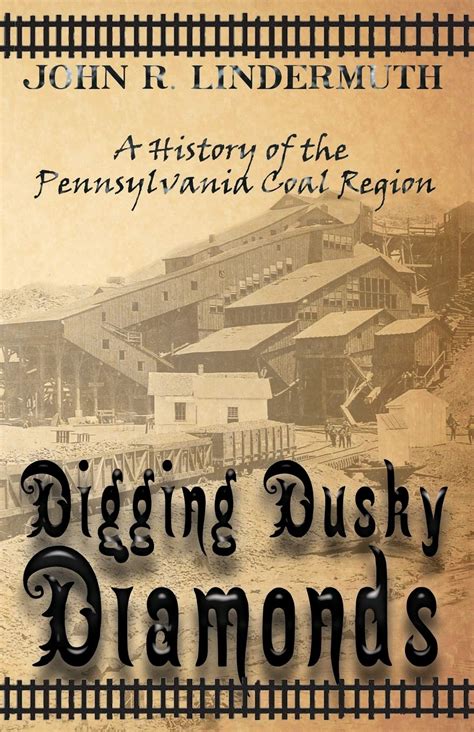 digging dusky diamonds a history of the pennsylvania coal region Reader