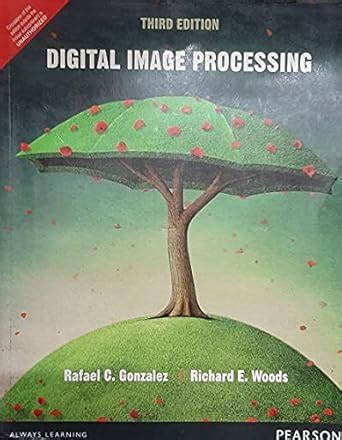 digital image processing third edition gonzalez woods PDF