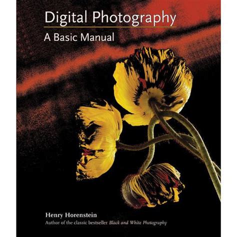 digital photography a basic manual henry horenstein pdf PDF