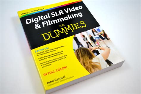 digital slr video and filmmaking for dummies Reader