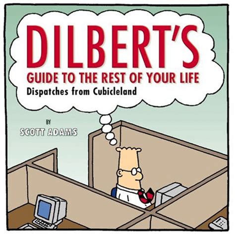 dilberts guide to the rest of your life dispatches from cubicleland PDF