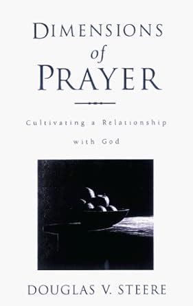 dimensions of prayer cultivating a relationship with god PDF