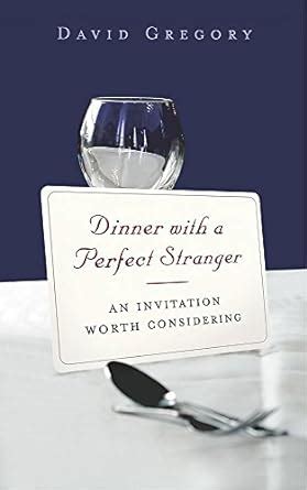 dinner with a perfect stranger an invitation worth considering PDF