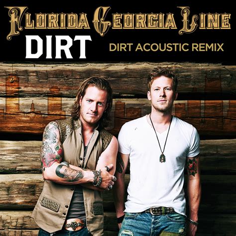 dirt lyrics florida georgia line