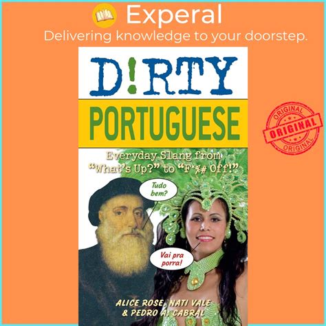 dirty portuguese everyday slang from whats up? to f*percent off dirty everyday slang PDF