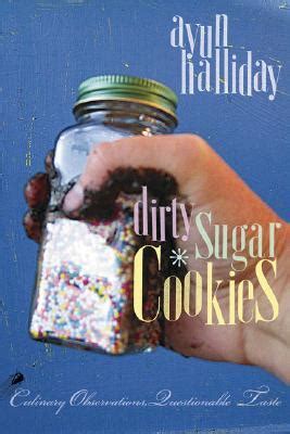 dirty sugar cookies culinary observations questionable taste Epub