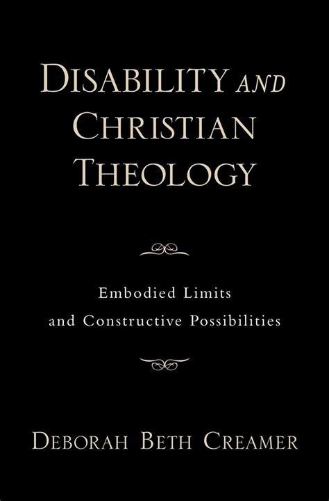 disability and christian theology embodied limits and constructive possibilities disability and christian theology embodied limits and constructive possibilities Kindle Editon