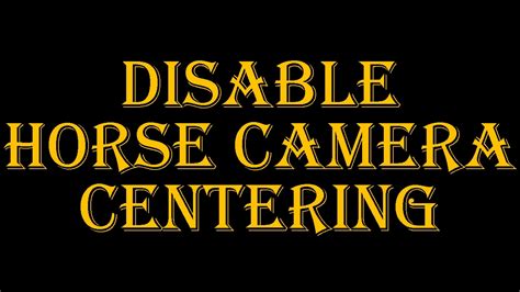 disable horse camera centering