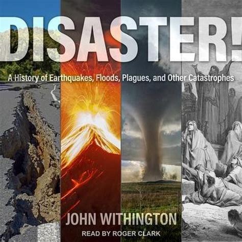 disaster a history of earthquakes floods plagues and other catastrophes Doc