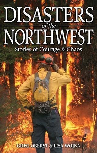 disasters of the northwest stories of courage and chaos PDF