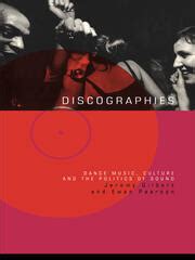 discographies dance music culture and the politics of sound PDF